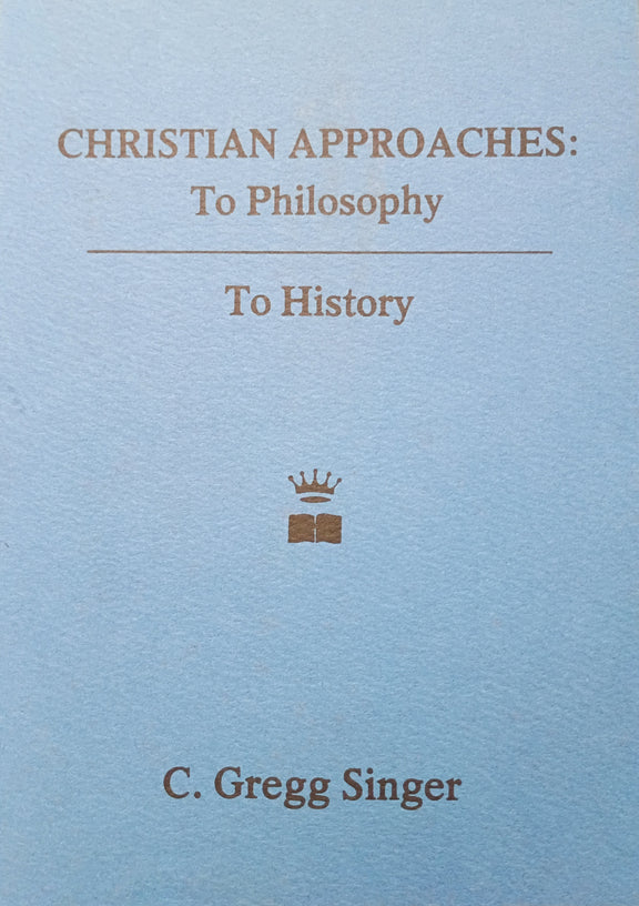 Christian Approaches: To Philosophy and to History