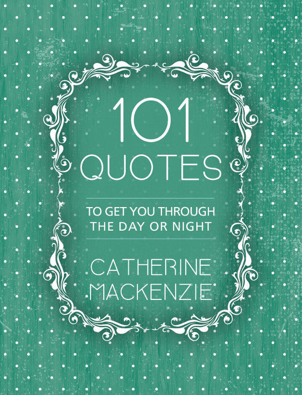 101 Quotes to get You Through the Day or Night