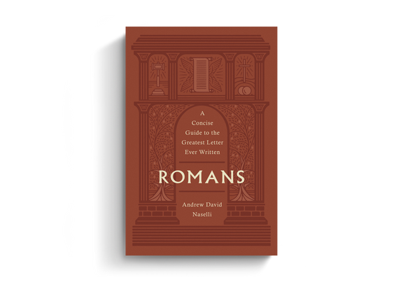 Romans: A Concise Guide to the Greatest Letter Ever Written