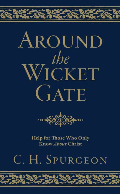Around the Wicket Gate (Spurgeon) -Hardcover