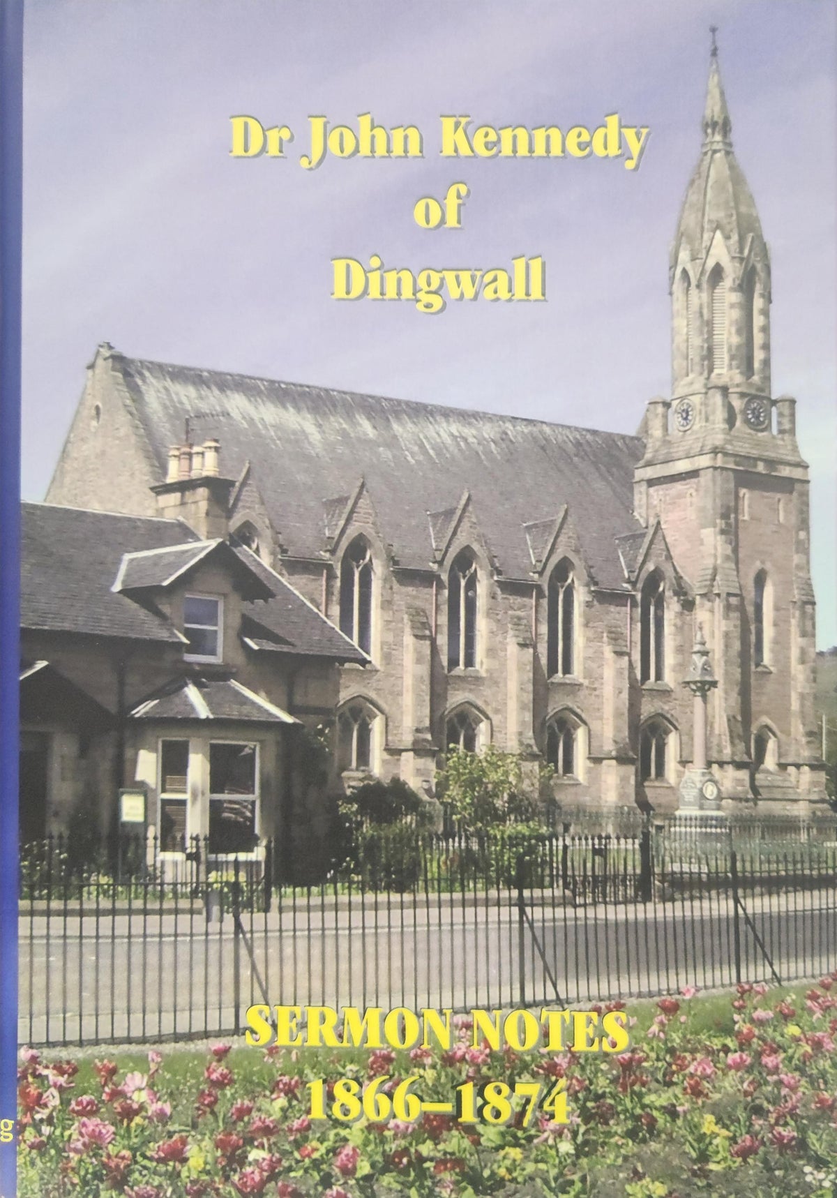 Dr. John Kennedy of Dingwall, Sermon Notes 1866-1874