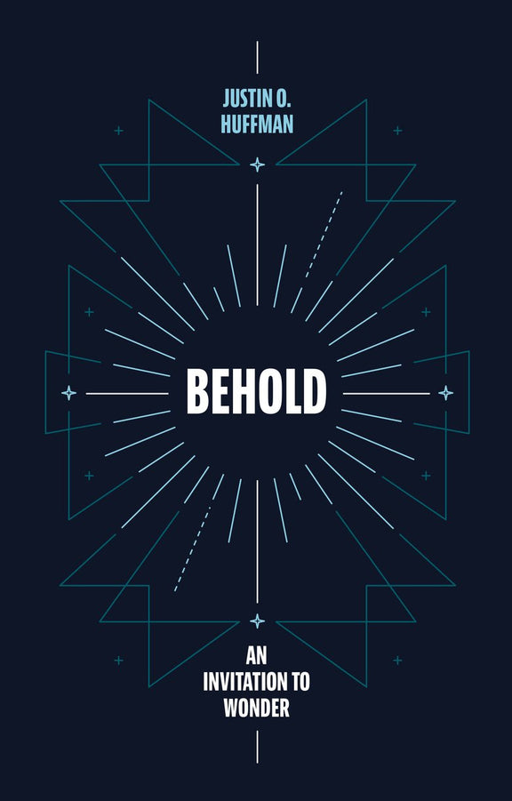 Behold: An Invitation to Wonder