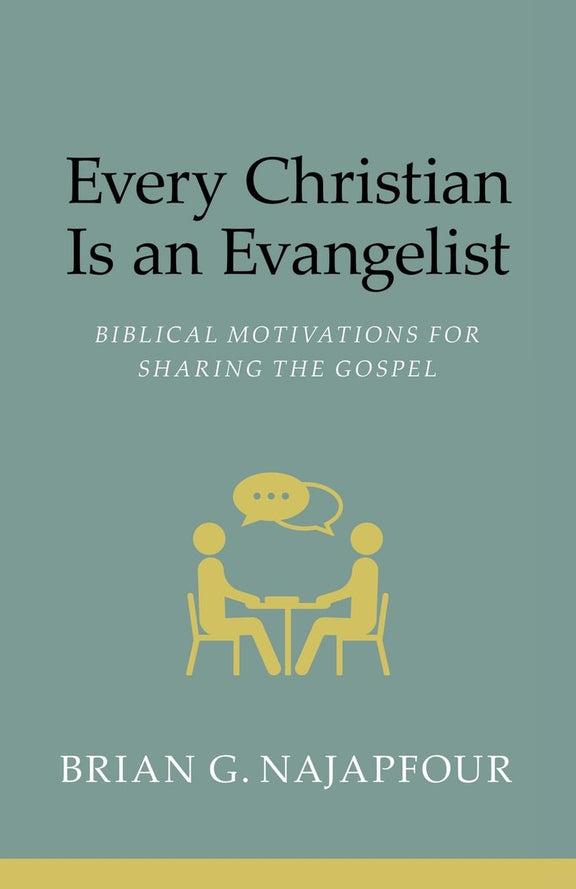 Every Christian Is an Evangelist: Biblical Motivations for Sharing the Gospel