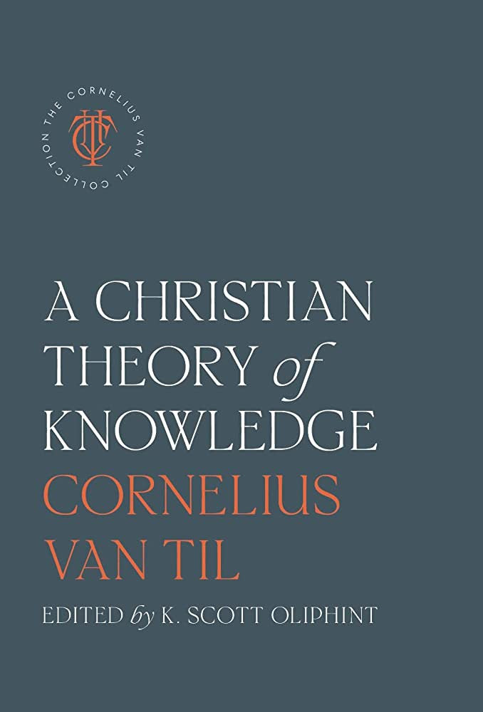 A Christian Theory of Knowledge | 9781955859080 | Reformation