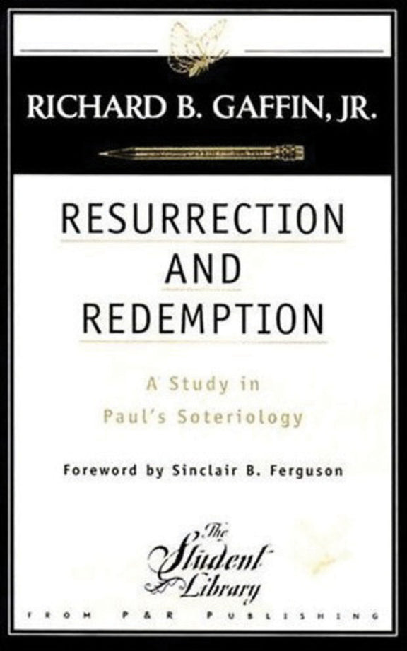 Resurrection and Redemption: A Study in Paul's Soteriology