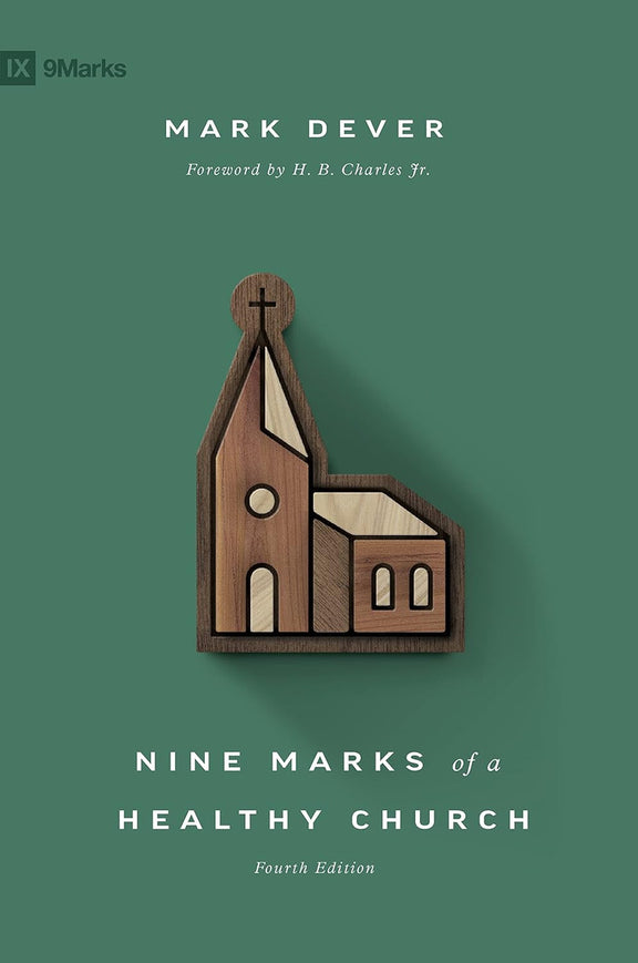 Nine Marks of a Healthy Church, 4th Edition