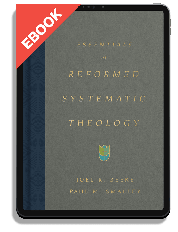 Essentials of Reformed Systematic Theology