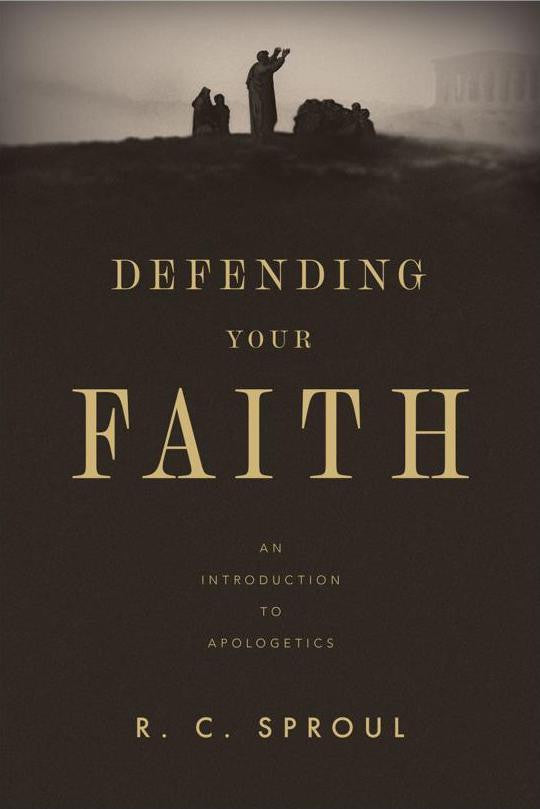 Defending Your Faith: An Introduction to Apologetics