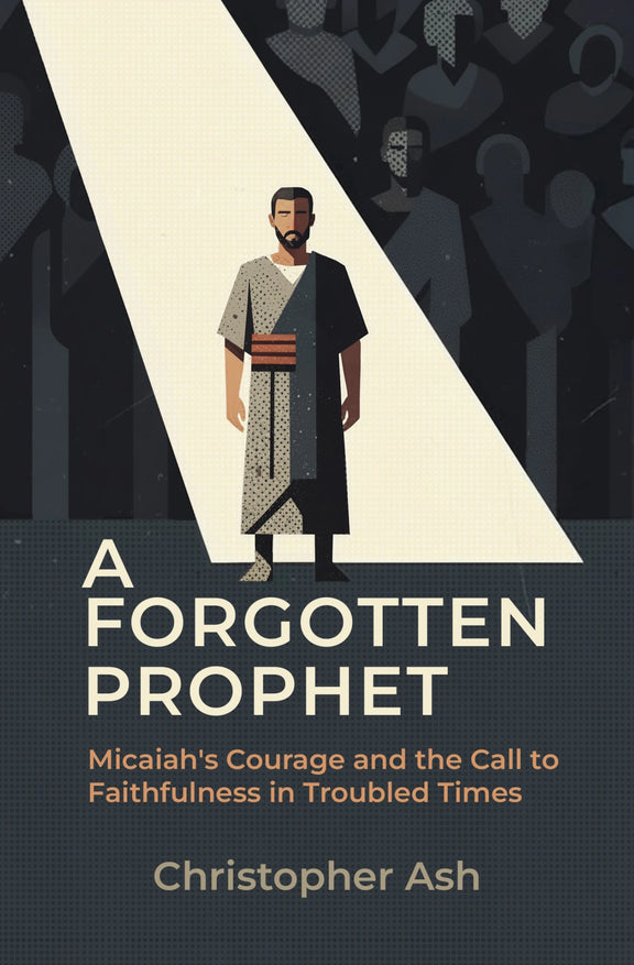 A Forgotten Prophet: Micaiah's Courage and the Call to Faithfulness in Troubled Times