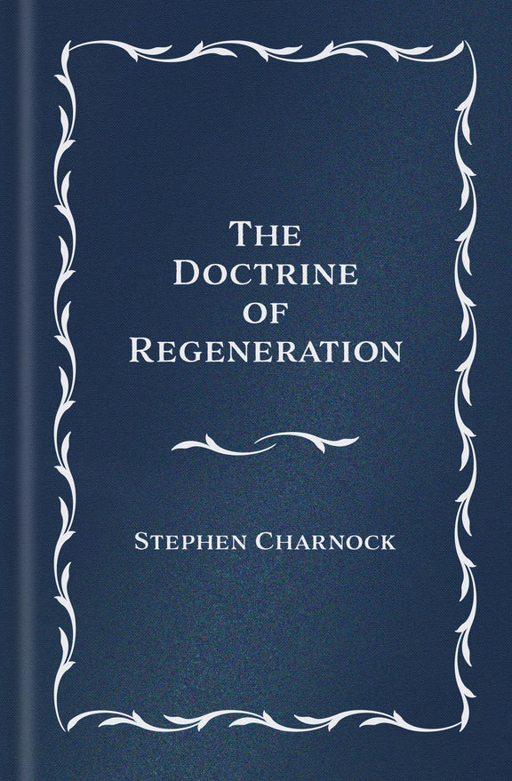 The Doctrine of Regeneration, Classic Edition