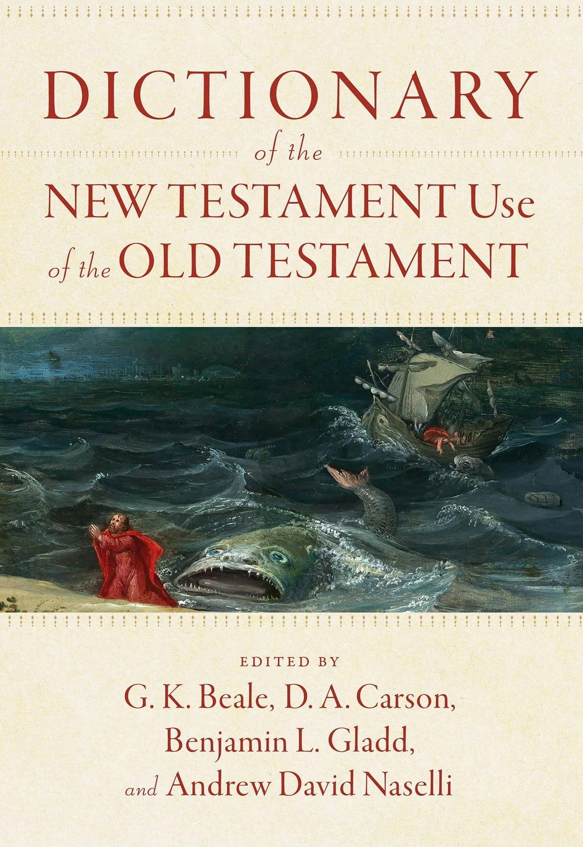 Dictionary of the New Testament Use of the Old Testament