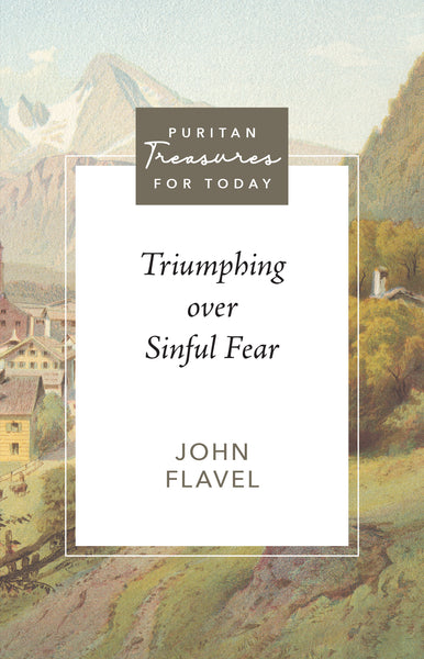 Triumphing over Sinful Fear | 9781601781321 | Reformation Heritage