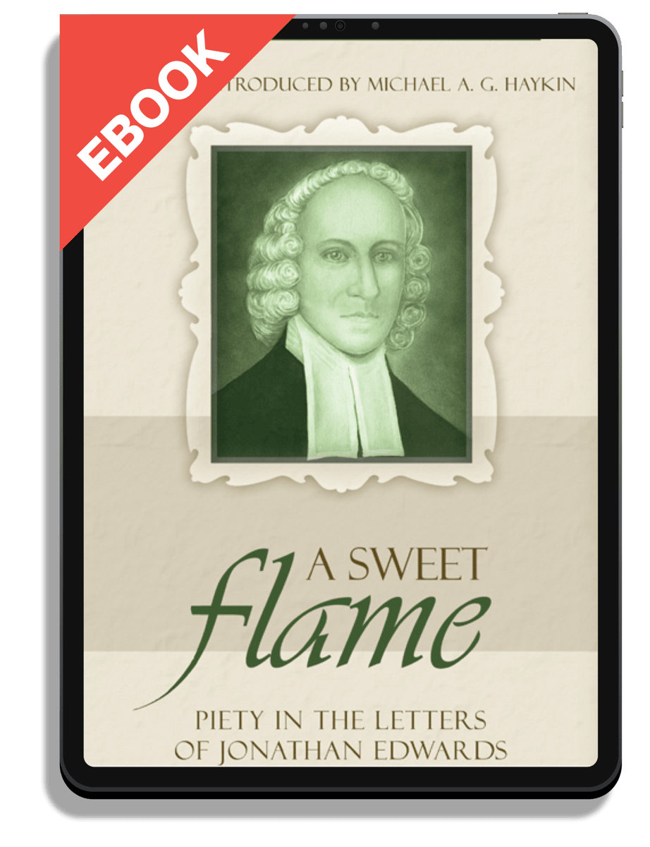 A Sweet Flame: Piety in the Letters of Jonathan Edwards