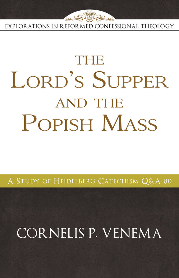 The Lord’s Supper and the 'Popish Mass'