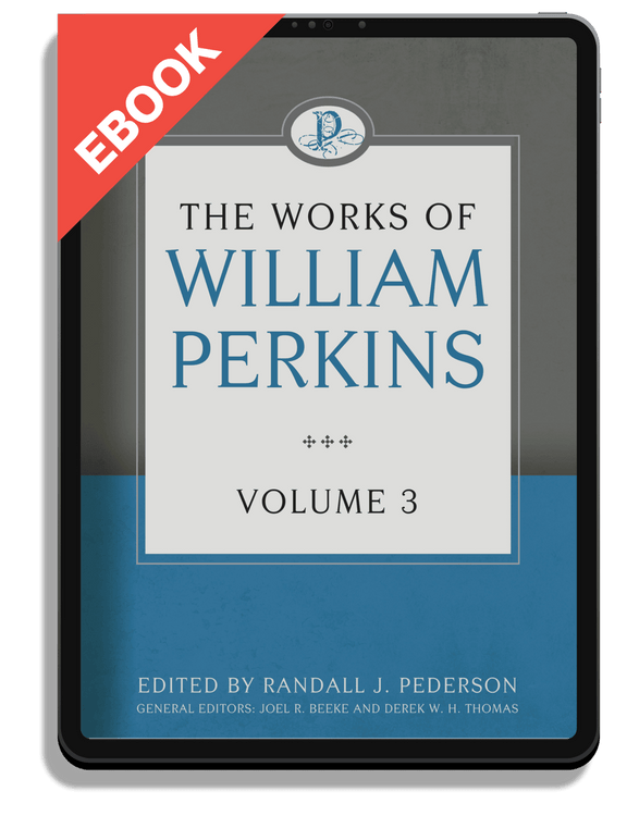 The Works of William Perkins, Volume 3