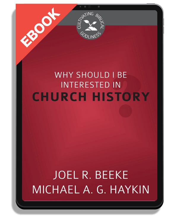 Why Should I Be Interested in Church History?