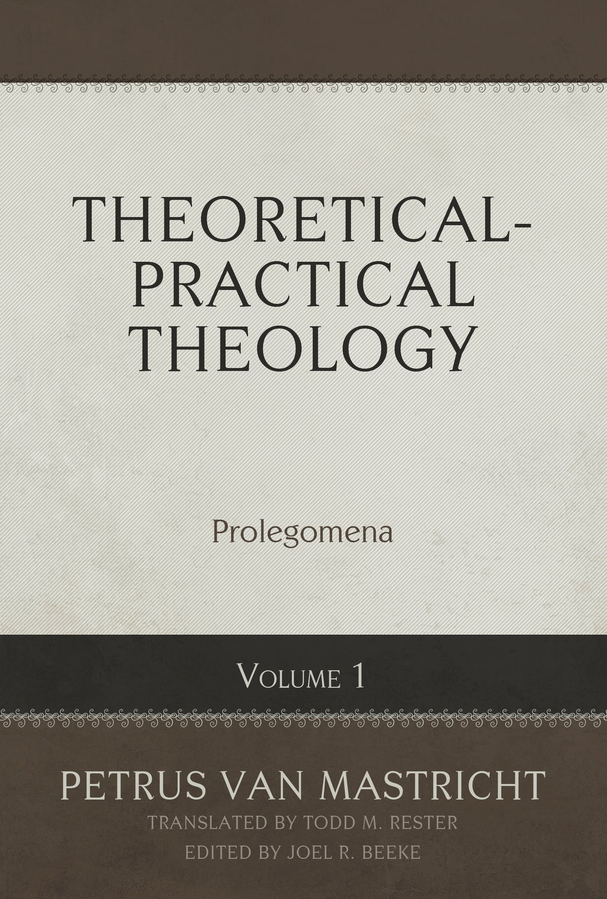 Theoretical-Practical Theology, Volume 1: Prolegomena