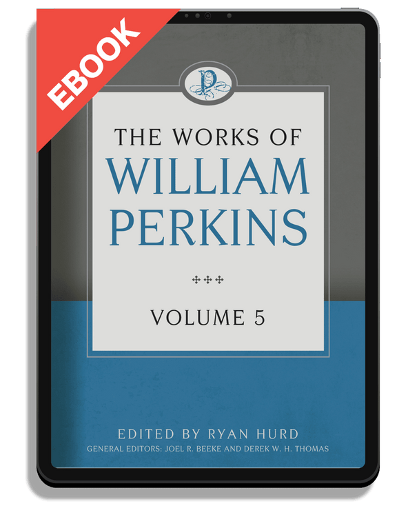 The Works of William Perkins, Volume 5
