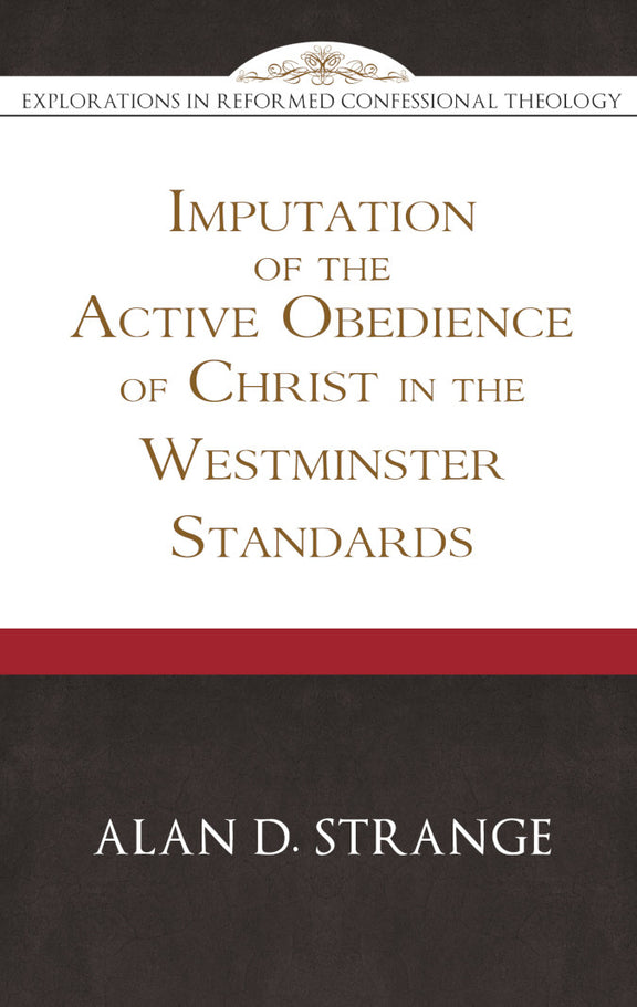 Imputation of the Active Obedience of Christ in the Westminster Standards