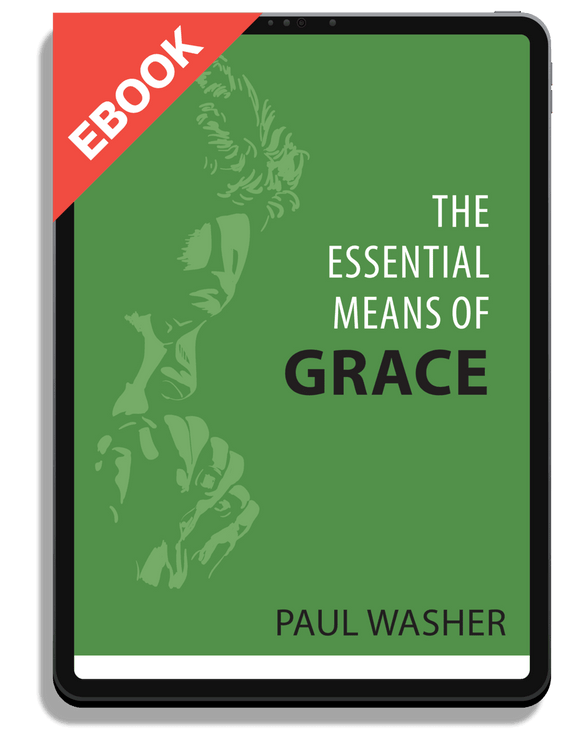 The Essential Means of Grace