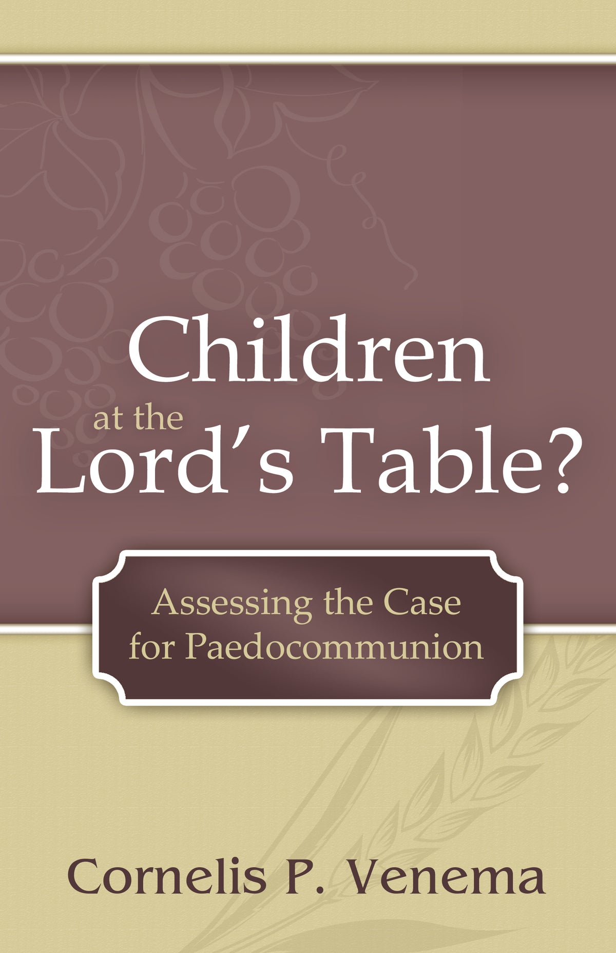 Children at the Lord's Table?