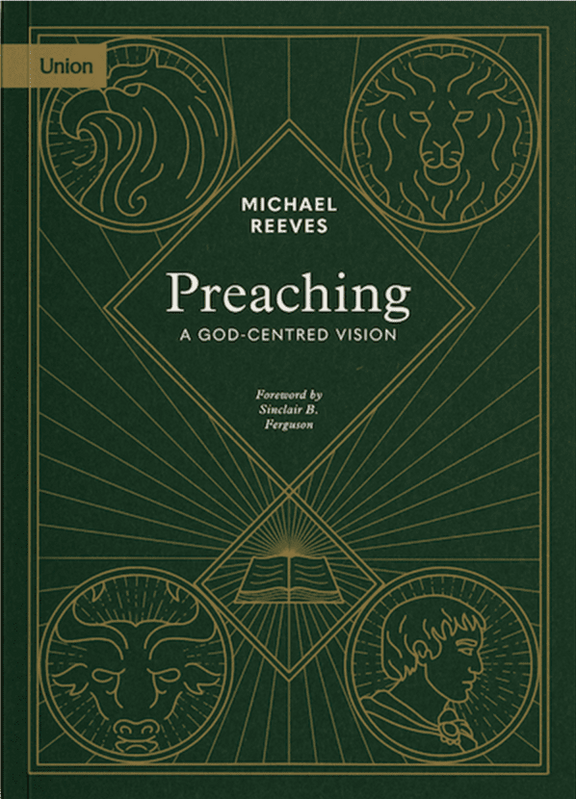 Preaching: A God-Centered Vision