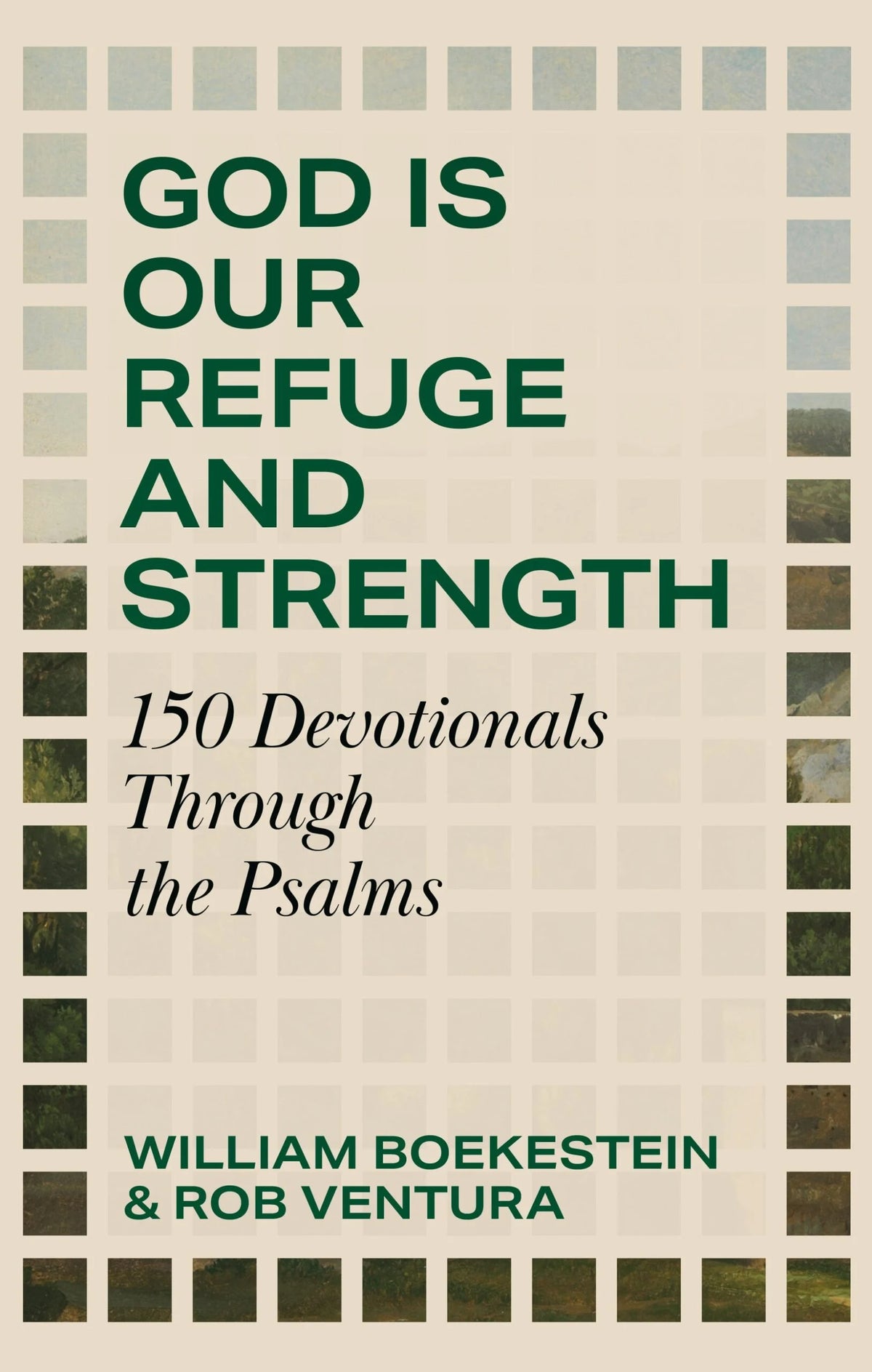 God is Our Refuge and Strength: 150 Devotionals Through the Psalms