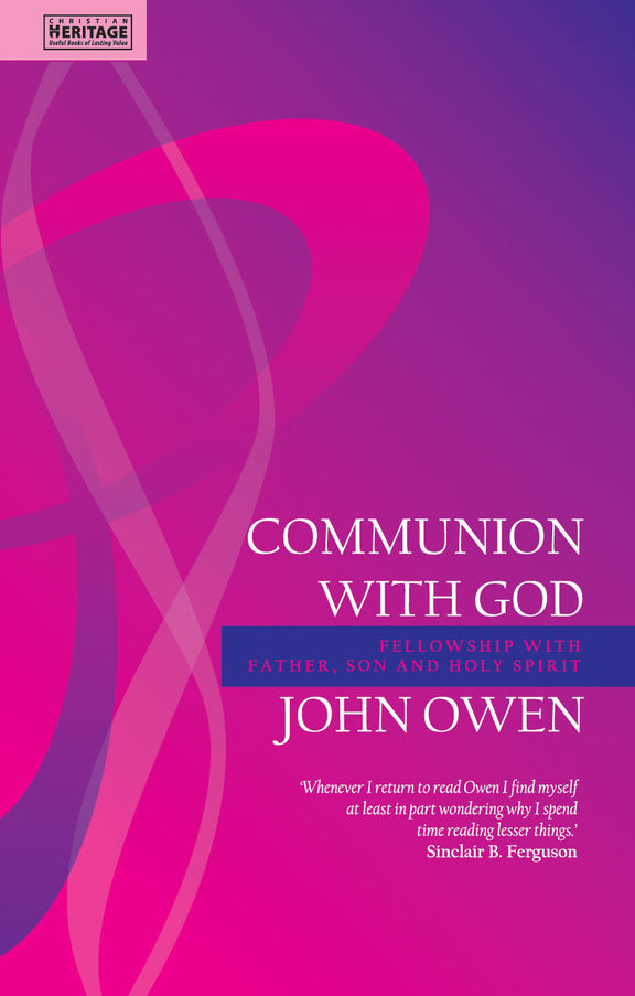 Communion with God: Fellowship With Father, Son and Holy Spirit