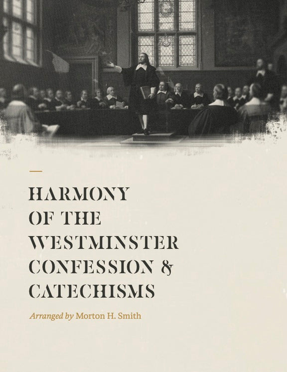 Harmony of the Westminster Confession and Catechisms