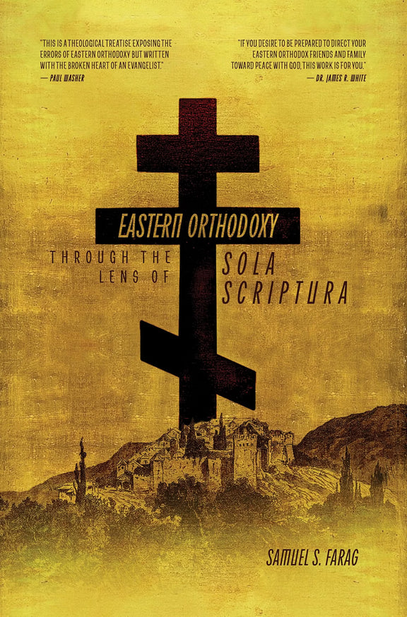 Eastern Orthodoxy: Through the Lens of Sola Scriptura