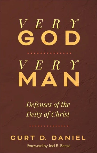 Very God, Very Man: Defenses of the Deity of Christ