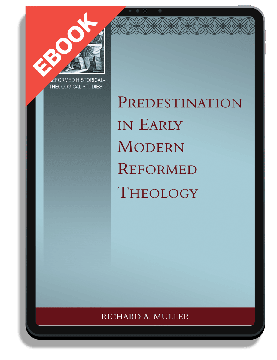 Predestination in Early Modern Reformed Theology