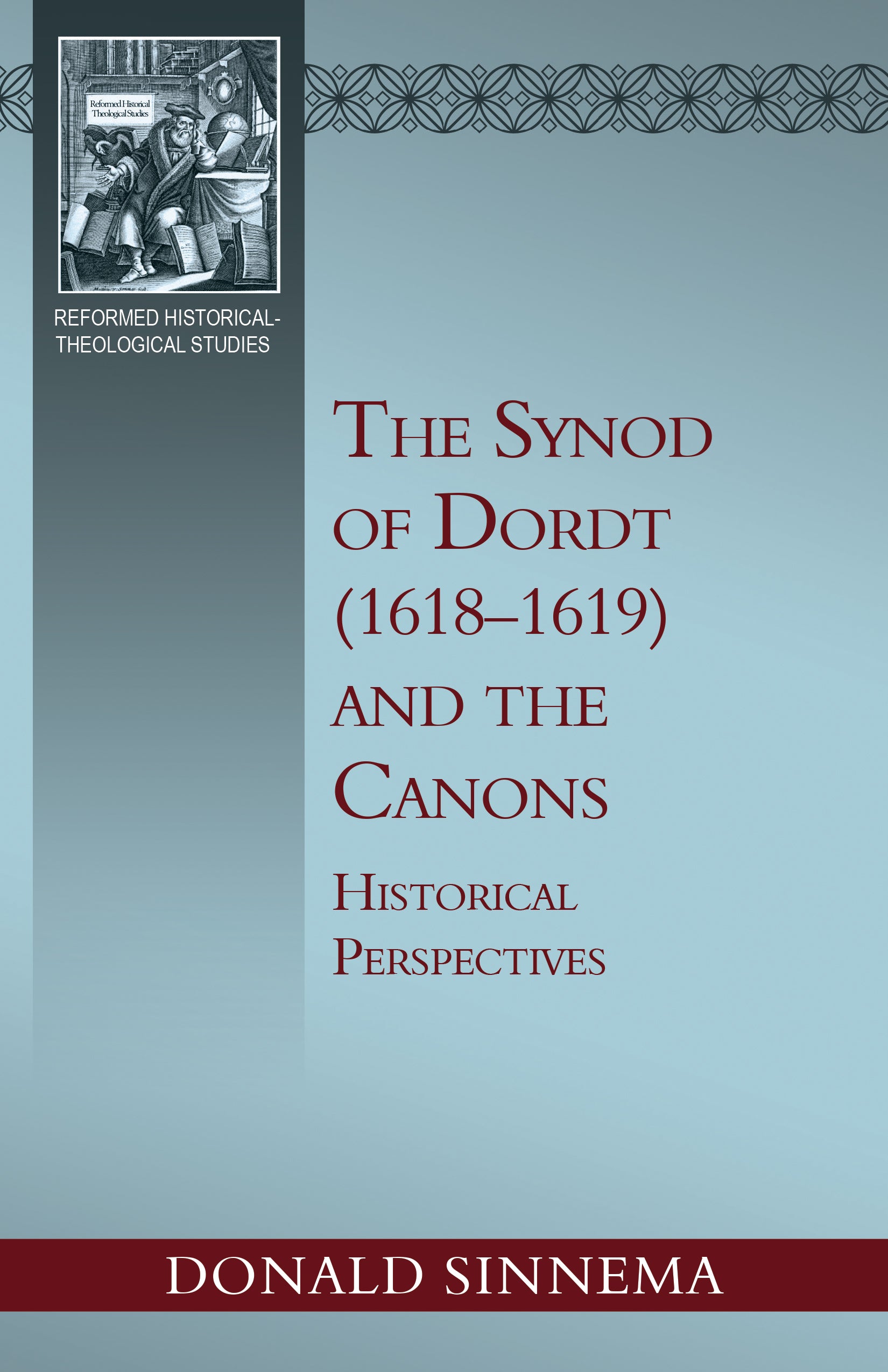 The Synod of Dordt (1618–1619) and the Canons | 9798886861785
