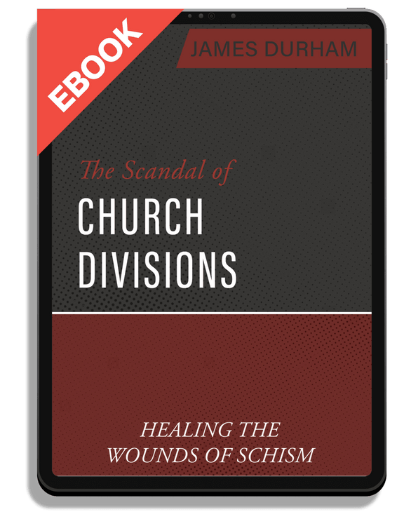 The Scandal of Church Divisions