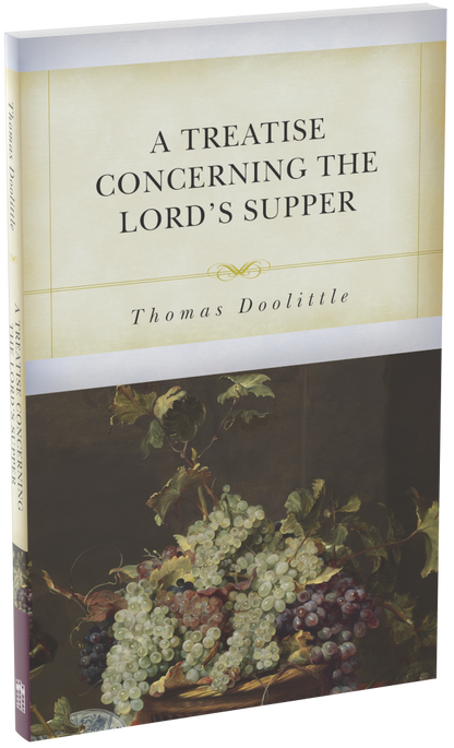 A Treatise Concerning the Lord’s Supper