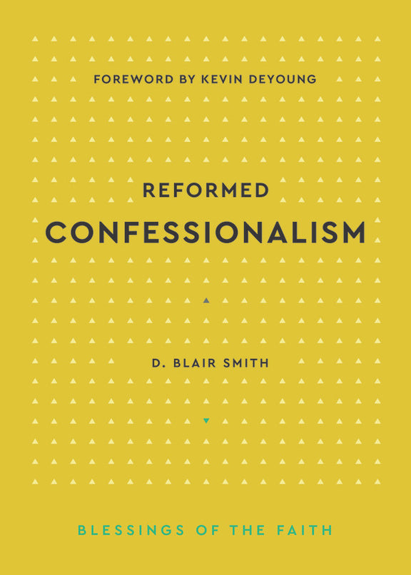 Reformed Confessionalism