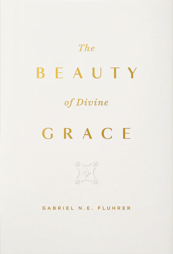 The Beauty of Divine Grace
