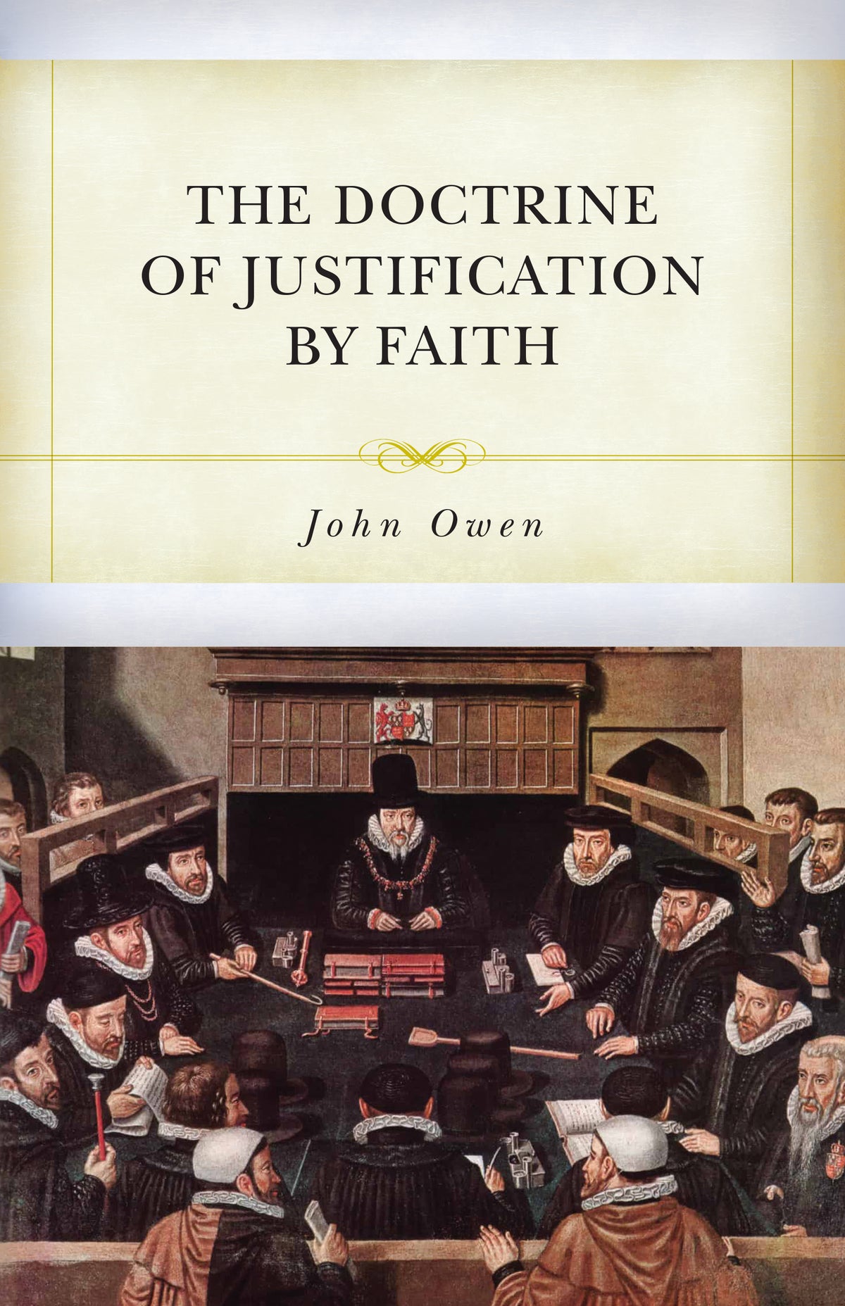 The Doctrine of Justification by Faith through the Imputation of the Righteousness of Christ Explained, Confirmed, and Vindicated
