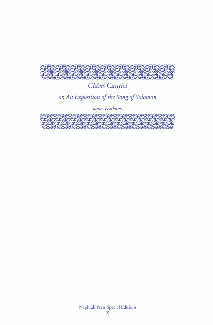 Clavis Cantici or, An Exposition of the Song of Solomon