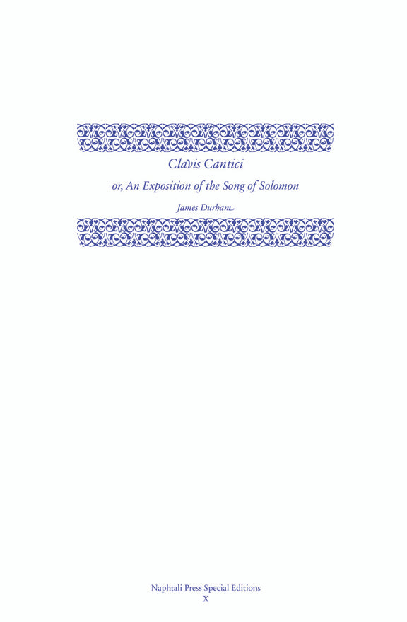 Clavis Cantici or, An Exposition of the Song of Solomon