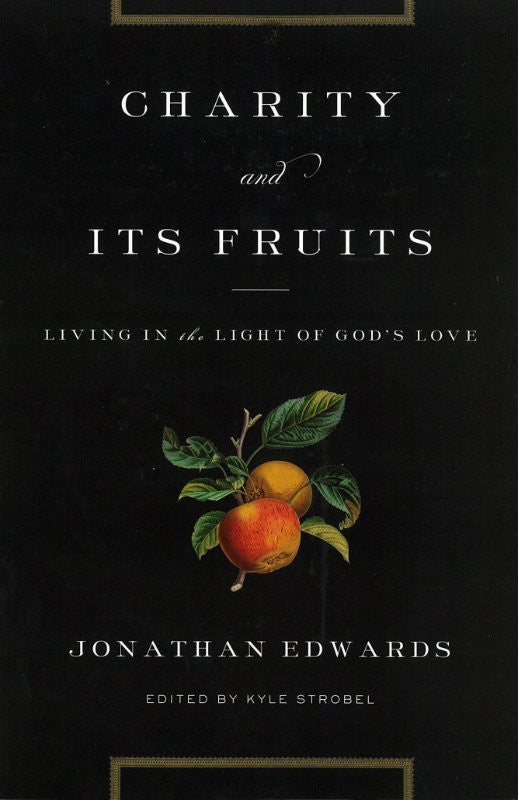 Charity and Its Fruits - Crossway