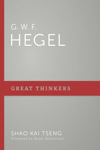 G.W.F. Hegel: The Great Thinkers Series