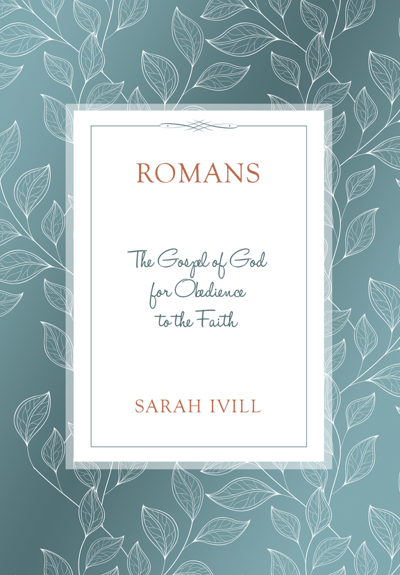 Romans: The Gospel of God for Obedience to the Faith