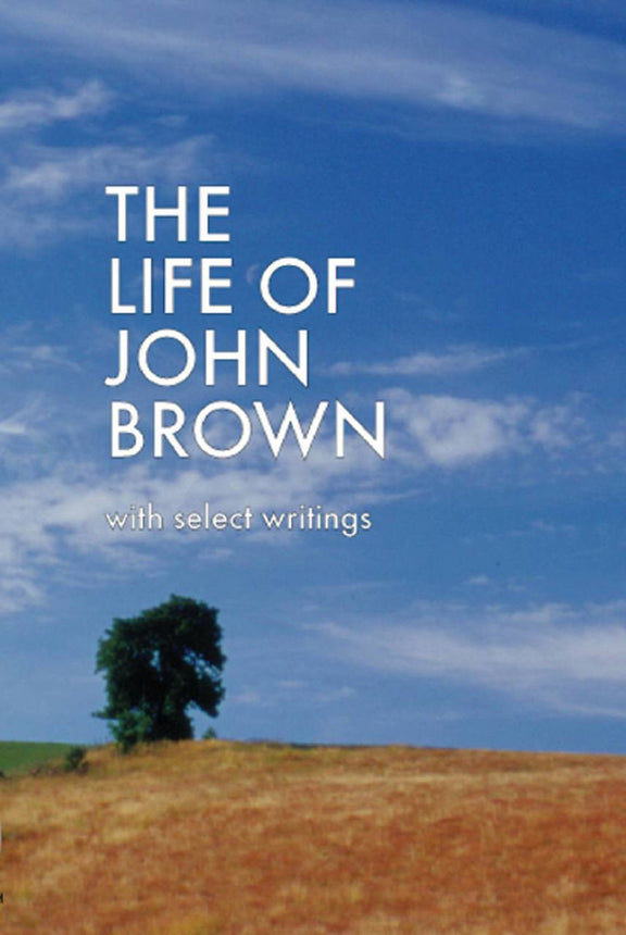 The Life of John Brown with selected writings