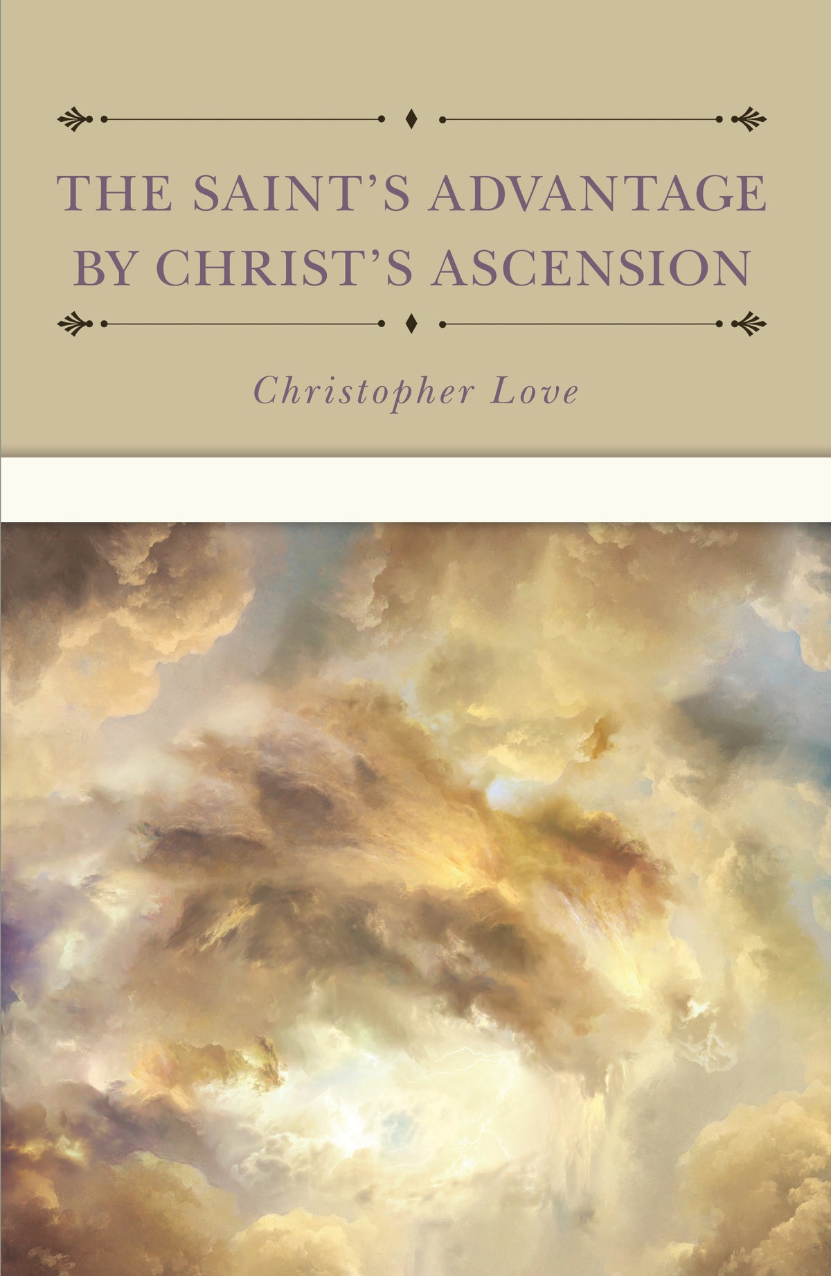 The Saint’s Advantage by Christ’s Ascension and Coming Again from Heaven