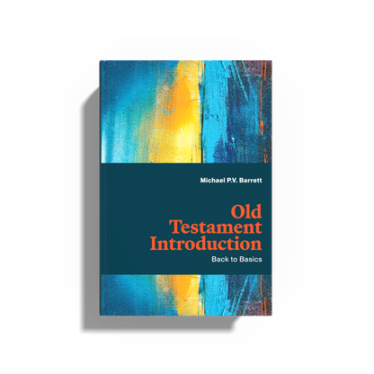 Old Testament Introduction: Back to Basics