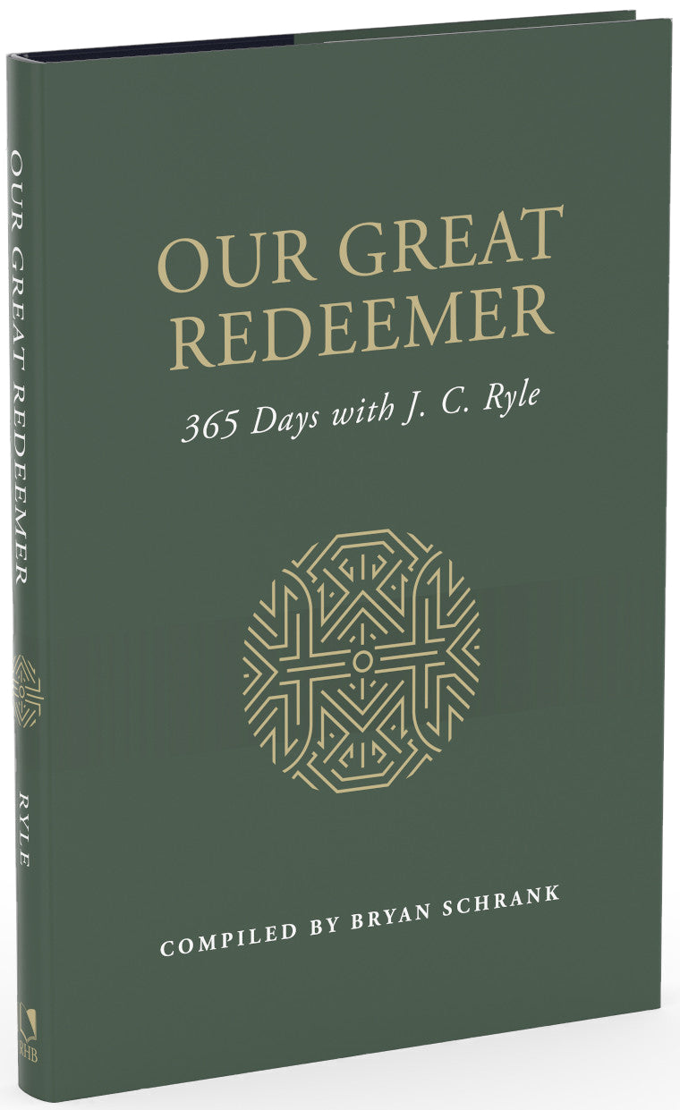 Our Great Redeemer: 365 Days with J. C. Ryle