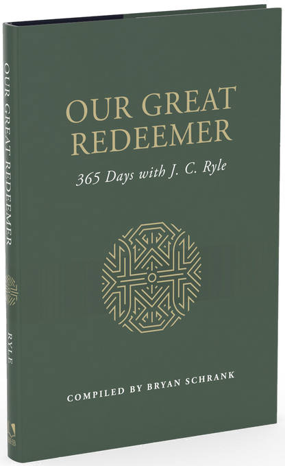 Our Great Redeemer: 365 Days with J. C. Ryle