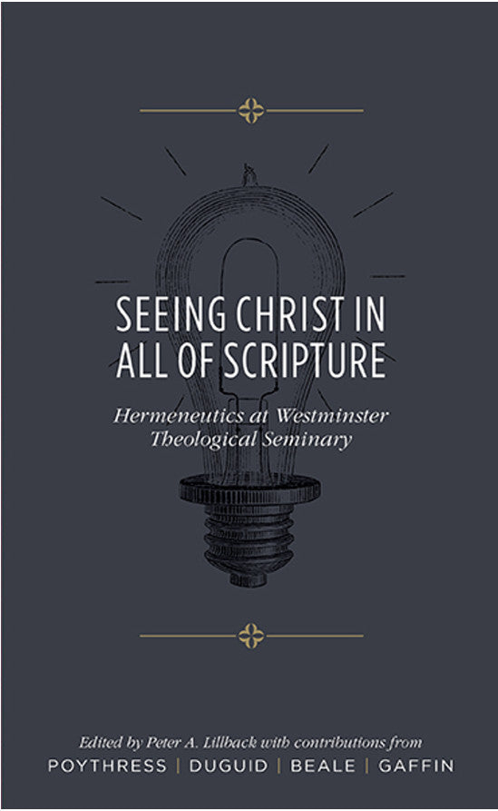 Seeing Christ in All of Scripture