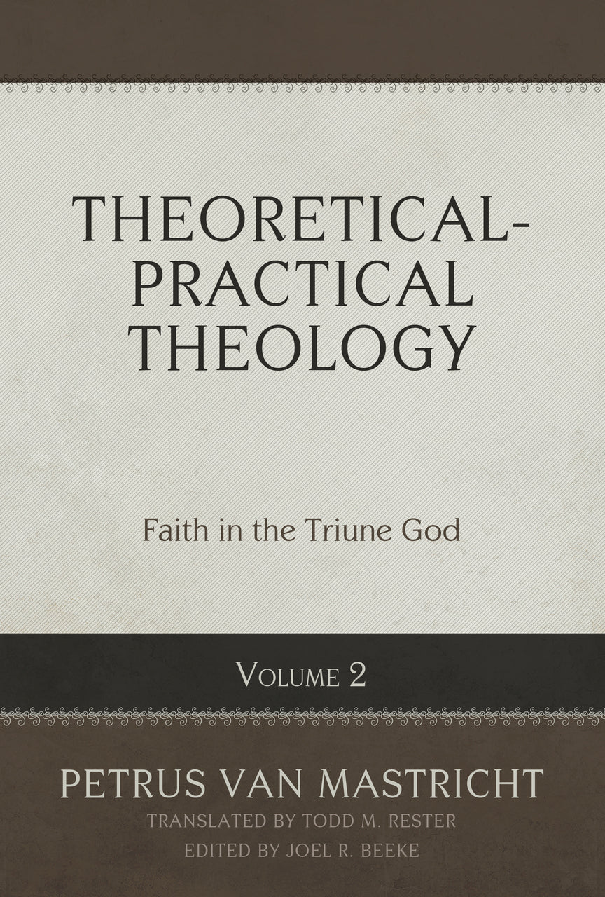 Theoretical-Practical Theology, Volume 2: Faith in the Triune God